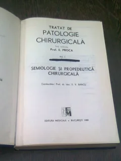 TRATAT DE PATOLOGIE CHIRURGICALA - E. PROCA VOL.1  SEMIOLOGIE SI PROPEDEUTICA CHIRURGICALA
