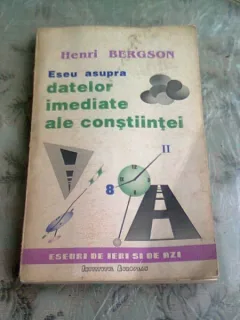 ESEU ASUPRA DATELOR IMEDIATE ALE CONSTIINTEI - HENRI BERGSON  VOL.II