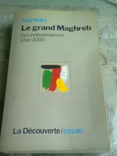 LE GRAND MAGHREB - PAUL BALTA