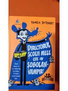 DIRECTORUL SCOLII MELE ESTE UN SOBOLAN-VAMPIR - PAMELA BUTCHART
