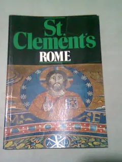 A SHORT GUIDE TO ST. CLEMENT-S, ROME  (GHID IN LIMBA ENGLEZA)