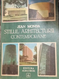 STILUL ARHITECTURII CONTEMPORANE - JEAN MONDA