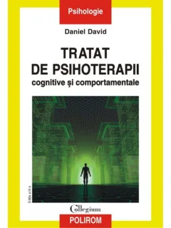 TRATAT DE PSIHOTERAPII COGNITIVE SI COMPORTAMENTALE - DANIEL DAVID