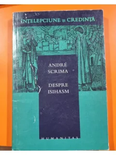 DESPRE ISIHASM - ANDRE SCRIMA