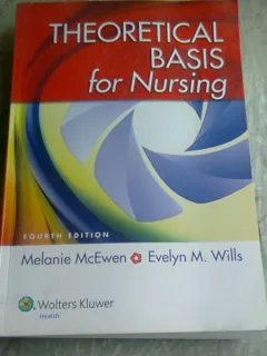 THEORETICAL BASIS FOR NURSING - MELANIE MCEWEN  (CARTE IN LIMBA ENGLEZA)