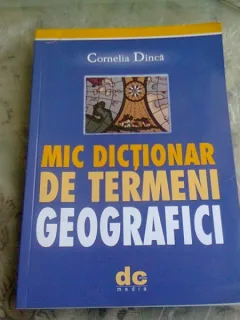 MIC DICTIONAR DE TERMENI GEOGRAFICI - CORNELIA DINCA