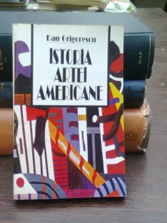 Istoria artei americane , Dan Grigorescu , 1997