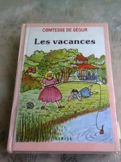 LES VACANCES - COMTESSE DE SEGUR  (CARTE IN LIMBA FRANCEZA)