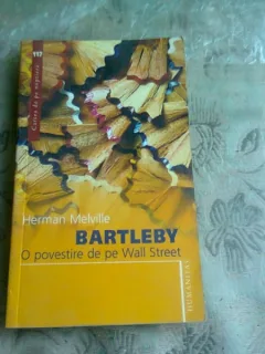 BARTLEBY. O POVESTIRE DE PE WALL STREET - HERMAN MELVILLE
