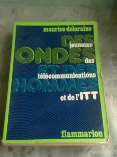 DES ONDES ET DES HOMMES, jeunesse des les communicationsdes L'ITT  - MAURICE DELORAINE  (CARTE IN LIMBA FRANCEZA)