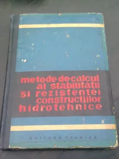 METODE DE CALCUL AL STABILITATII SI REZISTENTEI CONSTRUCTIILOR HIDROTEHNICE -  COLECTIV DE AUTORI