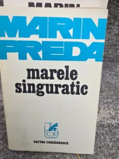 Marele singuratic , Marin Preda , 1976