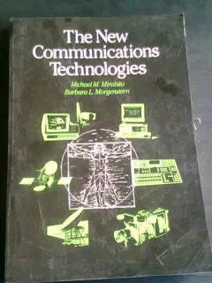THE NEW COMMUNICATIONS TECHNOLOGIES - MICHAEL M. MIRABITO  (CARTE IN LIMBA ENGLEZA)