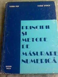 PRINCIPII SI METODE DE MASURARE NUMERICA - EUGEN POP