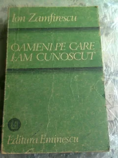 OAMENI PE CARE I-AM CUNOSCUT - ION ZAMFIRESCU