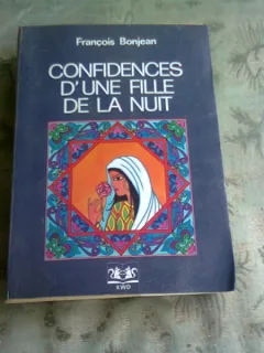 CONFIDENCES D'UNE FILLE DE LA NUIT - FRANCOIS BONJEAN   (CARTE IN LIMBA FRANCEZA)