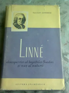 LINNE, DESCOPERITOR AL BOGATIILOR SUEDIEI SI NAS AL NATURII - PER-OLOV ZENNSTROM