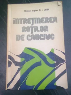 INTRETINEREA ROTILOR DE CAUCIUC - D.I. DIMA