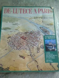 DE LUTECE A PARIS, LILE ET LES DEUX RIVES - PHILIPPE VELAY  (CARTE IN LIMBA FRANCEZA)