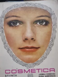 COSMETICA, STIINTA, ARTA, FRUMUSETE - LUDMILA COSMOVICI