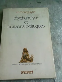 PSYCHANALYSE ET HORIZONS POLITIQUES - R.E. MONEY KYRLE   (CARTE IN LIMBA FRANCEZA)