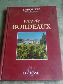VINS DE BORDEAUX, LAROUSSE  (VINURILE DE BORDEAUX, TEXT IN LIMBA FRANCEZA)
