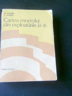CARTEA MINERULUI DIN EXPLOATARILE LA ZI - E. HUIDU
