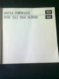 GRAFICA ROMANEASCA INTRE CELE DOUA RAZBOAIE (1920-1940) de RUXANDRA IONESCU, FOTOGRAFII de PETRE RADOIAS