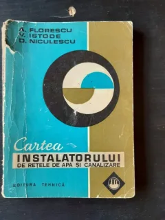 CARTEA INSTALATORULUI DE RETELE DE APA SI CANALIZARE - A, FLORESCU