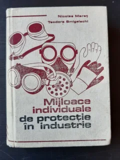 MIJLOACE INDIVIDUALE DE PROTECTIE IN INDUSTRIE - NICOLAE MERET