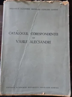 Catalogul corespondentei lui Vasile Alecsandri intocmit de Marta Anineanu