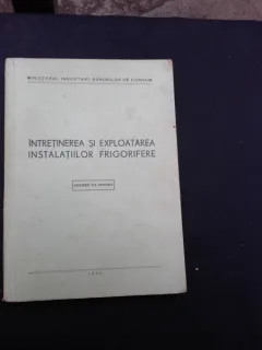 INTRETINEREA SI EXPLOATAREA INSTALATIILOR FRIGORIFERE