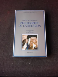 PHILOSOPHIE DE LA RELIGION - LESZEK KOLAKOWSKI  (CARTE IN LIMBA FRANCEZA)