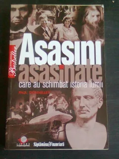 Asasini si asasinate care au schimbat lumea , Paul Donnelley , 2008