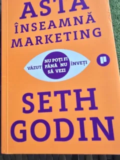 ASTA INSEAMNA MARKETING - SETH GODIN