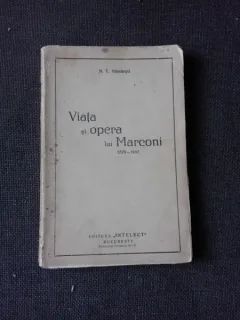 VIATA SI OPERA LUI MARCONI 1874-1937 - N.T. NAMAESTI