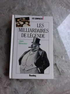LES MILLIARDAIRES DE LEGENDE - ALAIN MONESTIER  (CARTE IN LIMBA FRANCEZA)