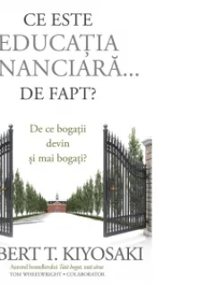Ce este educatia financiara… de fapt?-Robert T. Kiyosaki