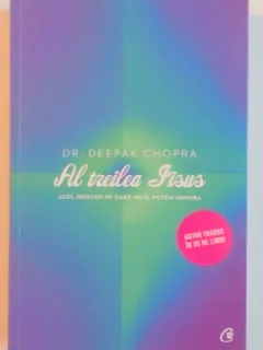AL TREILEA IISUS . ACEL HRISTOS PE CARE NU IL PUTEM IGNORA DE DEEPAK CHOPRA , 2013