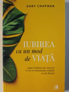 IUBIREA CA UN MOD DE VIATA DE GARY CHAPMAN , 2018