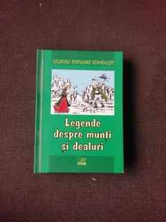 LEGENDE DESPRE MUNTI SI DEALURI