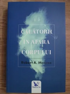 Robert A. Monroe - Calatorii in afara corpului