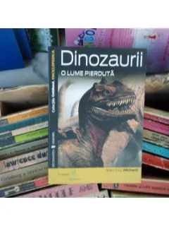 Dinozaurii - o lume pierduta , Jean-Guy Michard