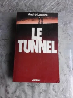 LE TUNNEL - ANDRE LACAZE  (CARTE IN LIMBA FRANCEZA)
