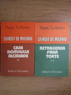 Radu Tudoran - Sfarsit de mileniu. Casa Domnului Alcibiade. Retragerea fara torte (2 volume