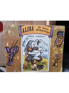 ALISA IN TARA MINUNILOR - LEWIS CARROLL