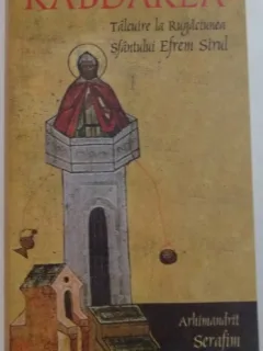 Arhimandrit Serafim Alexiev - Rabdarea. Talcuire la Rugaciunea Sfantului Efrem Sirul