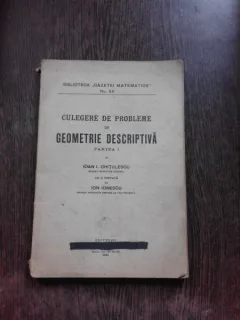 CULEGERE DE PROBLEME DE GEOMETRIE DESCRIPTIVA - IOAN I. CHITULESCU  PARTEA I