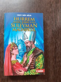 HURREM, MAREA IUBIRE A LUI SULEYMAN MAGNIFICUL - ERDEM SABIH ANILAN