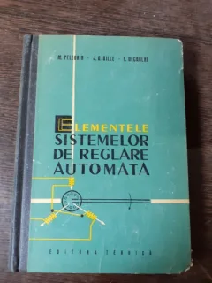 ELEMENTELE SISTEMELOR DE REGLARE AUTOMATA - M. PELEGRIN